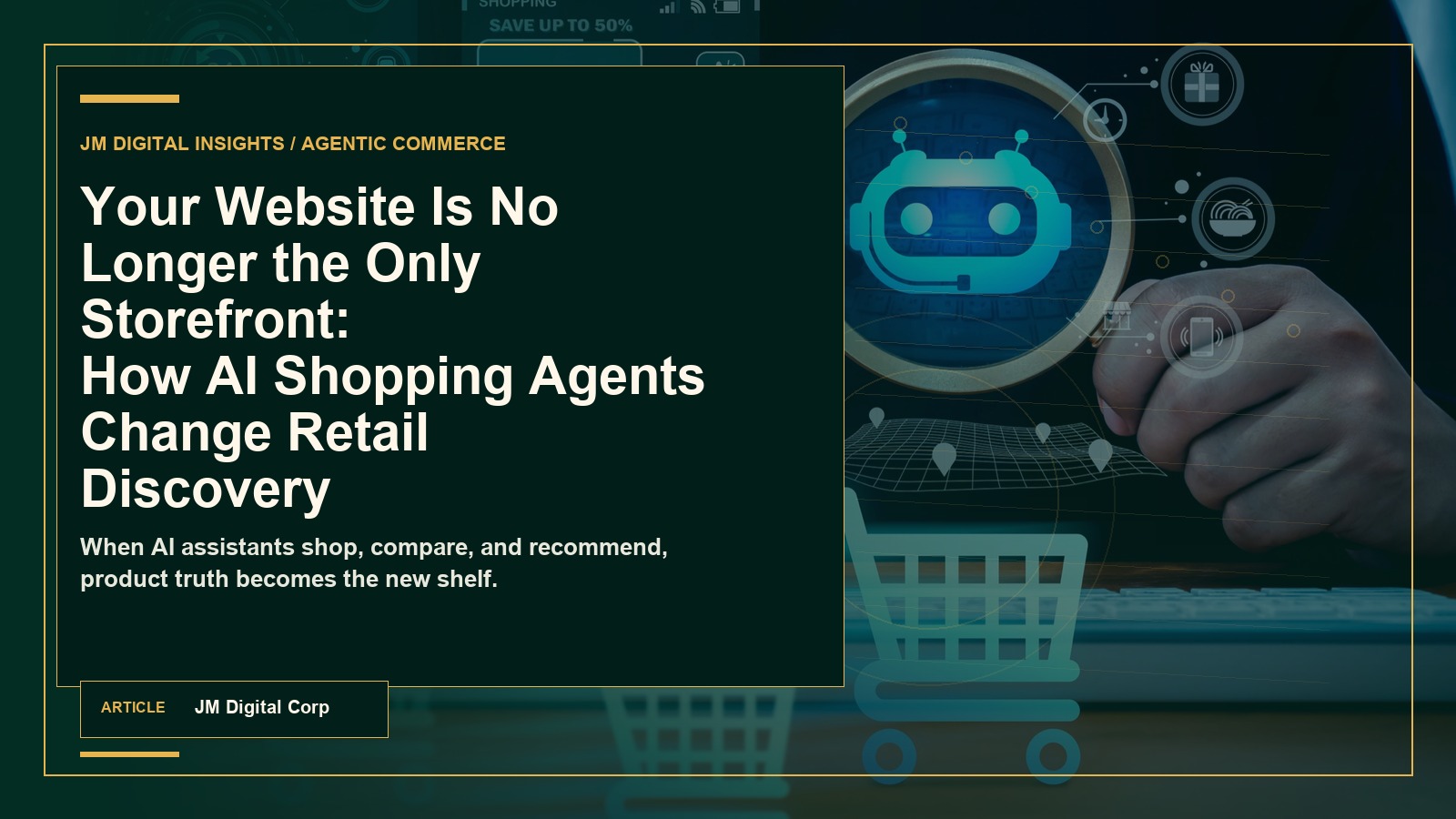 Article header showing how AI shopping agents change retail discovery through catalog truth, policy, inventory, and decision surfaces